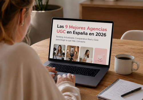 Las 9 Mejores Agencias UGC en España en 2026: Ranking Actualizado, Comparativa Real y Guía para Elegir la que Más Convierte